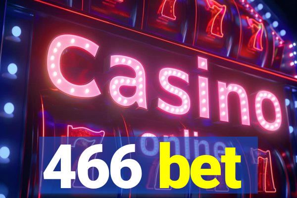 466 bet